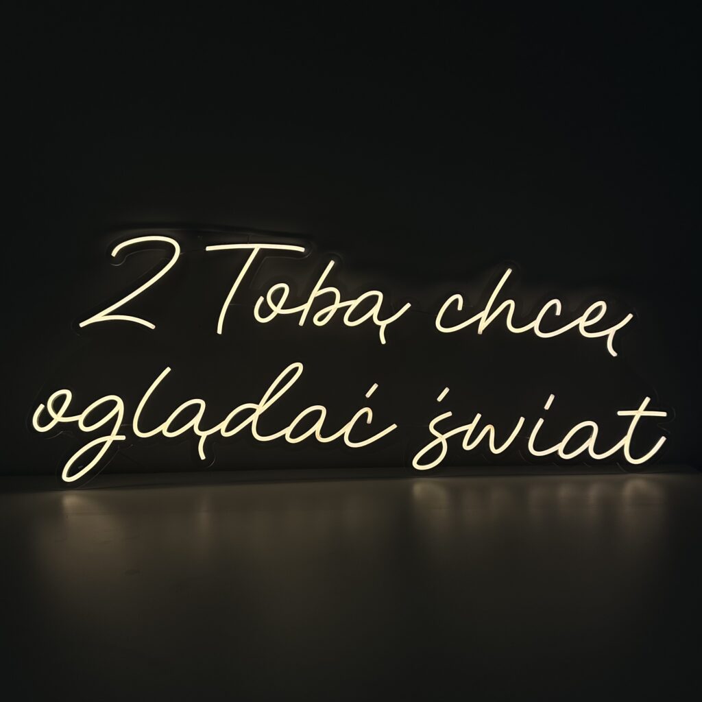 neon "Z Tobą chcę oglądać świat"